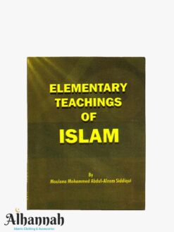 Cover of a book titled 'Elementary Teachings of Islam' by Moulan Mohammed Abdul-Aleem Siddiqui, with the logo of Alhannah Islamic Clothing & Accessories at the bottom